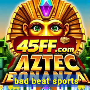 bad beat sports